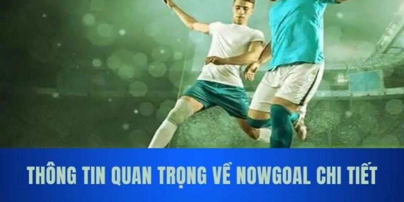 Nhận định bóng đá Nowgoal lợi ích